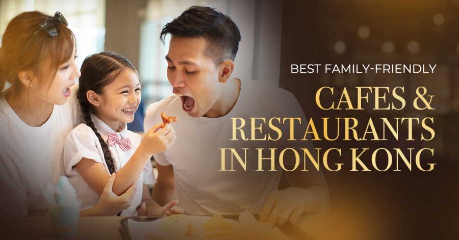 Best Family-Friendly Cafes & Restaurants in Hong Kong 