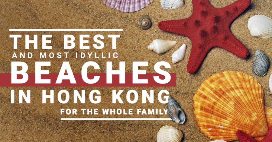 The best and most idyllic beaches in Hong Kong for the whole family