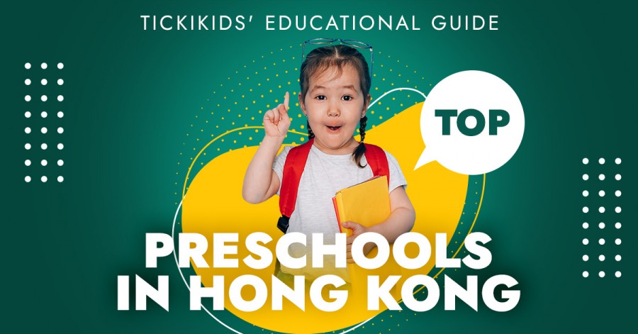 TickiKids' Educational Guide: Top preschools in Hong Kong