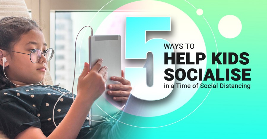 5 Ways to Help Kids Socialise in a Time of Social Distancing