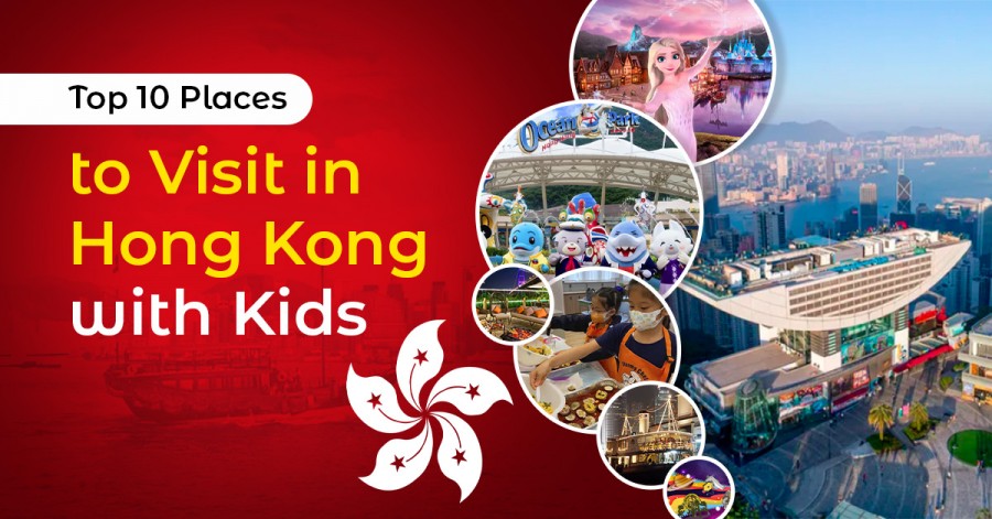 Top 10 Places to Visit in Hong Kong with Kids