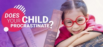 Does Your Child Procrastinate?