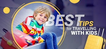 Best Tips for Travelling with Kids