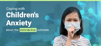 Coping with Children's Anxiety about the Coronavirus Outbreak