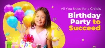 All You Need for a Child's Birthday Party to Succeed
